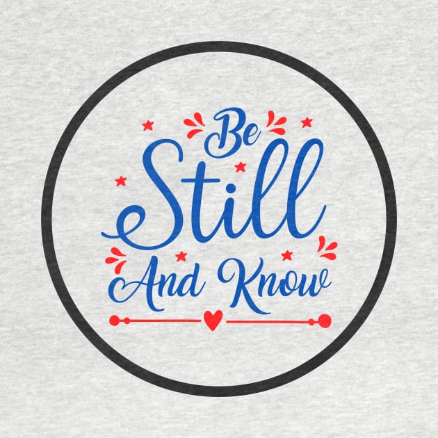 Be Still And Know by Prayingwarrior